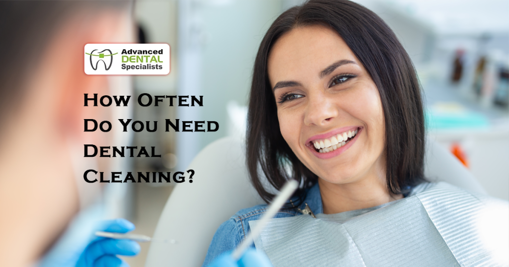 How Often Do You Need Dental Cleaning?