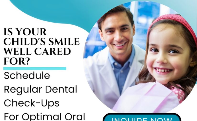 How to Care for Your Child’s Teeth: Tips for Parents